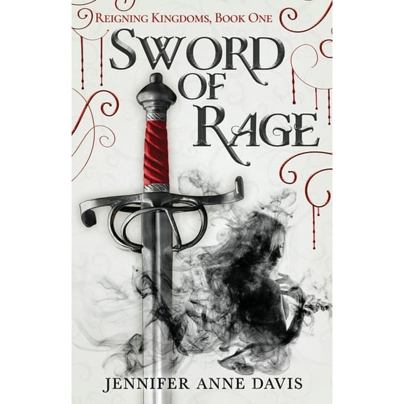 Sword of Rage: Reigning Kingdoms, Book 1, (Paperback)