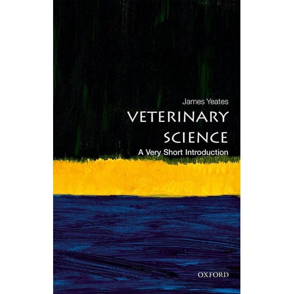 Very Short Introductions Veterinary Science: A Very Short Introduction, (Paperback)
