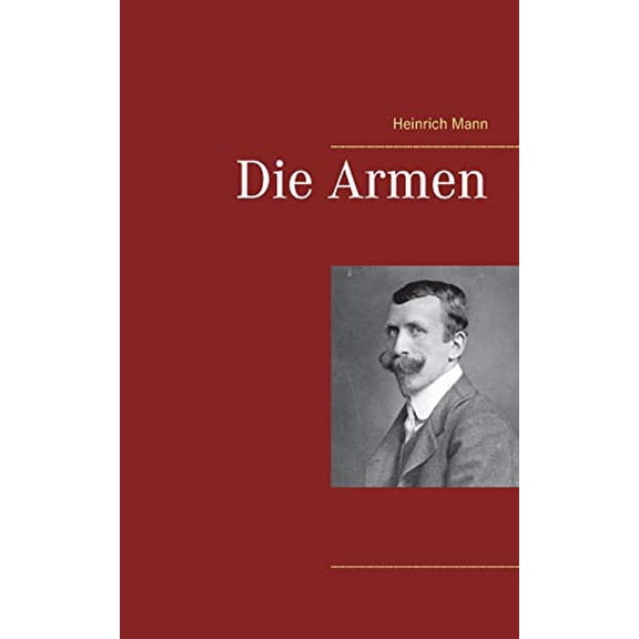 Die Armen German Edition Paperback 3752647566 9783752647563 Heinrich Mann