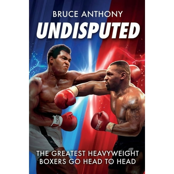 Undisputed: Action-Packed Fantasy Boxing Showdown of Heavyweight Legends, (Paperback)