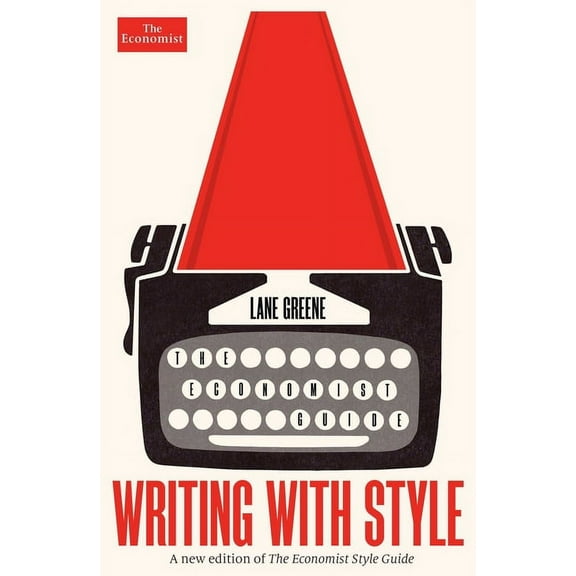Economist Books Writing with Style: The Economist Guide, (Hardcover)