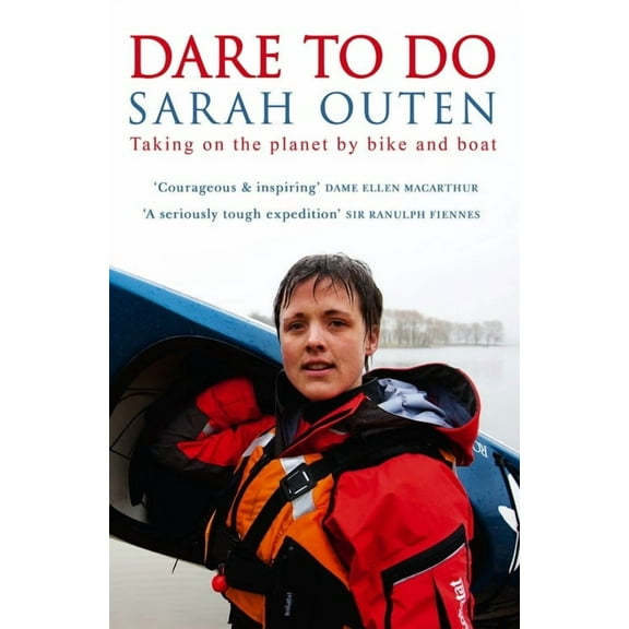 Dare to Do : Taking on the Planet by Bike and Boat (Paperback)