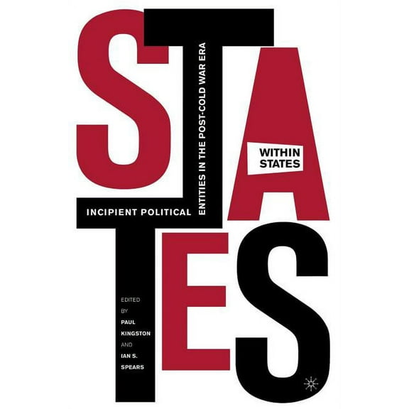 States-Within-States: Incipient Political Entities in the Post--Cold War Era, (Paperback)
