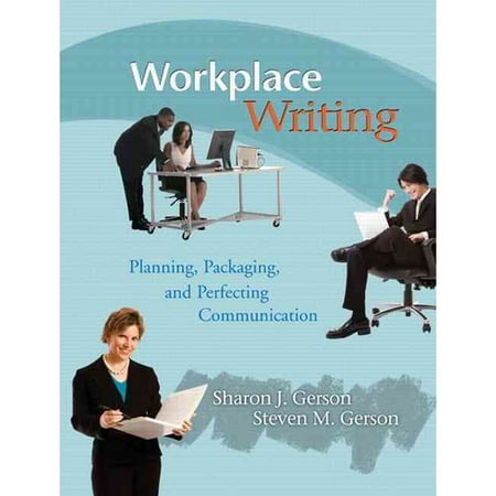 Workplace Writing: Planning, Packaging, and Perfecting Communication