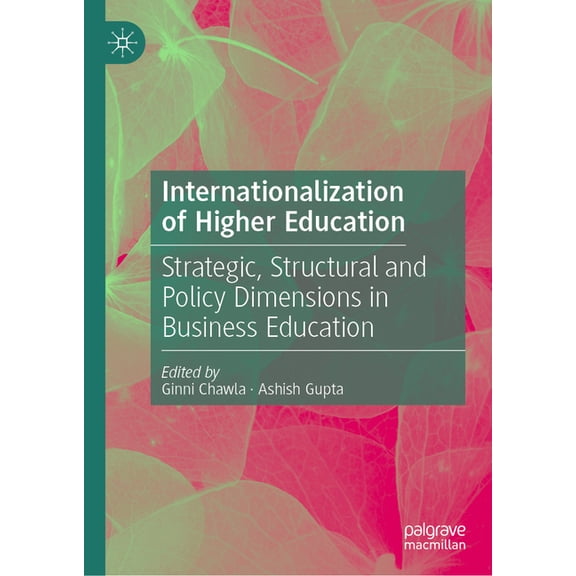 Internationalization of Higher Education: Strategic, Structural and Policy Dimensions in Business Education, (Hardcover)