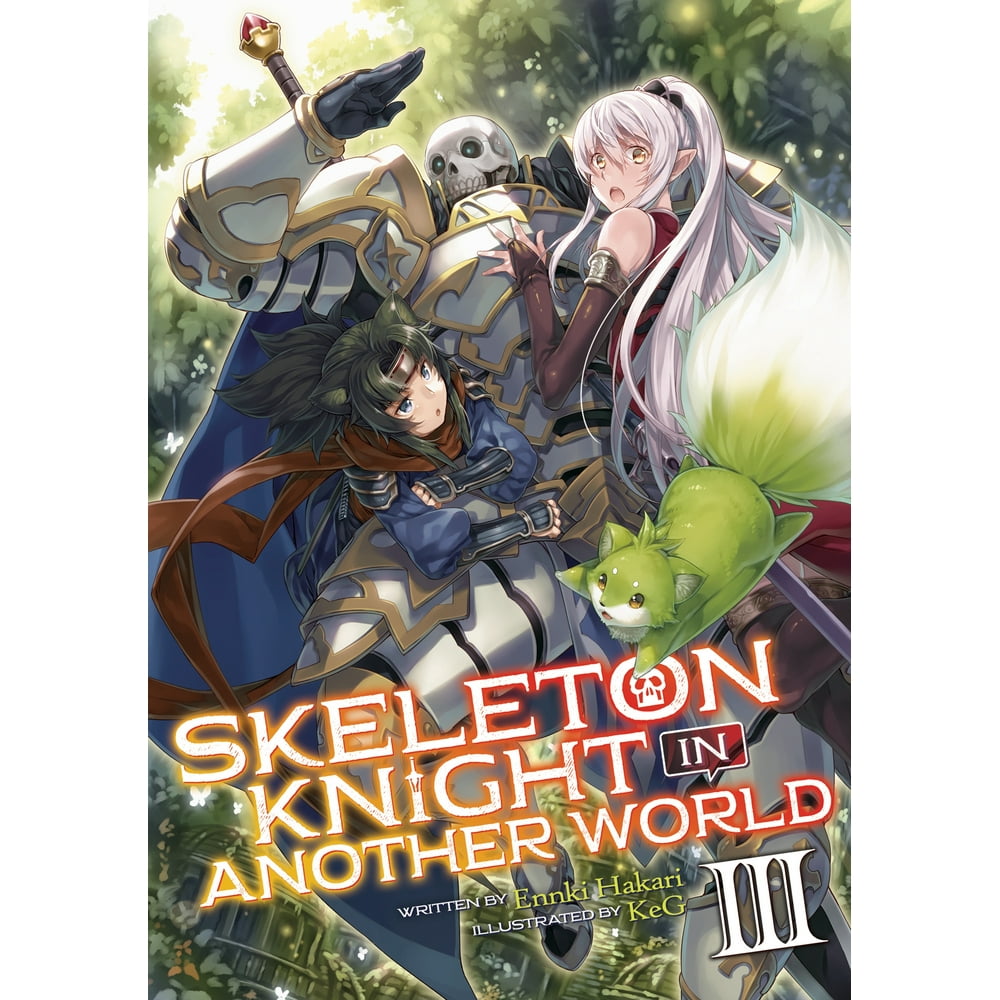 Skeleton Knight In Another World Date De Sortie Skeleton Knight in Another World (Light Novel) Vol. 3 - Walmart.com