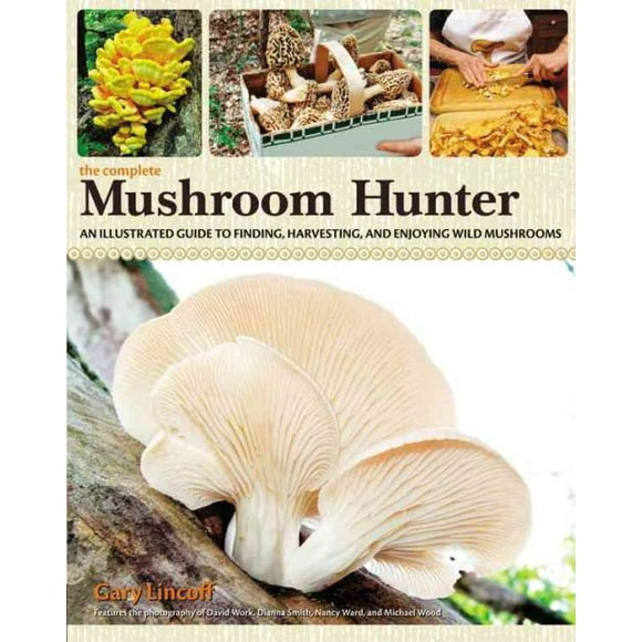 Complete Mushroom Hunter, Gary Lincoff Hardcover