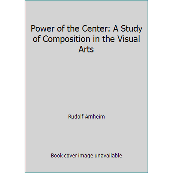Pre-Owned Power of the Center: A Study of Composition in the Visual Arts (Paperback) 0520050150 9780520050150