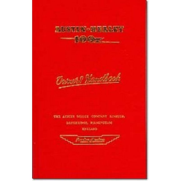 Austin Healey 100 Manuel : Contient des Informations et des Procédures d'Entretien et de Service, Données Techniques et Instructions d'Utilisation (Manches Officielles)