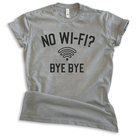 No Wi-Fi Bye Bye Shirt, Unisex Women's Men's Shirt, Social Media Shirt, Internet Shirt, Dark Heather Gray, Medium