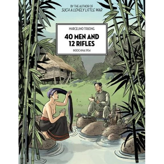 40 Men and 12 Rifles: Indochina 1954 (Paperback)