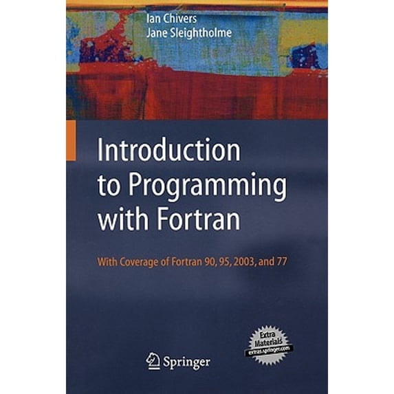 Pre-Owned Introduction to Programming with Fortran: with coverage of Fortran 90, 95, 2003 and 77 (Paperback) 1846280532 9781846280535