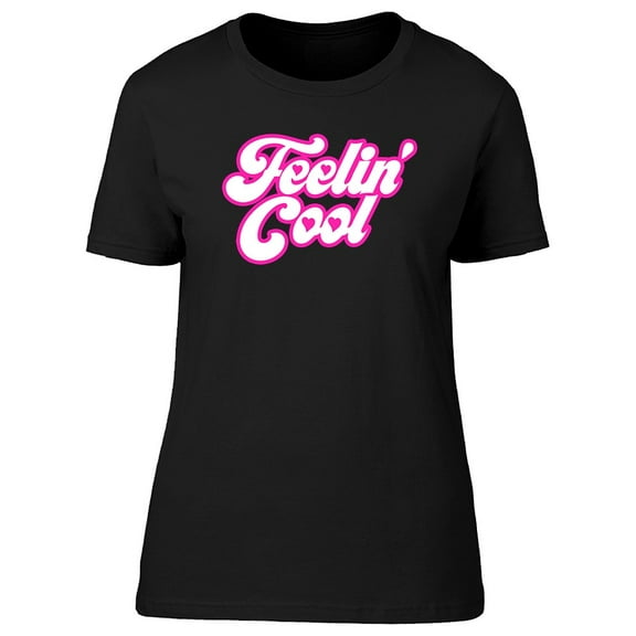 Feeling Cool Slogan Graphic Tee Women's -Image by Shutterstock