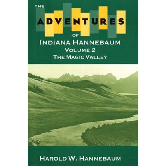 Pre-Owned The Adventures of Indiana Hannebaum: Volume 2: The Magic Valley (Paperback) 0893011843 9780893011840