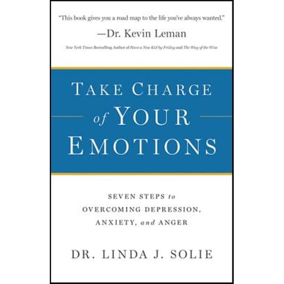 Pre-Owned Take Charge of Your Emotions: Seven Steps to Overcoming Depression, Anxiety, and Anger (Paperback)