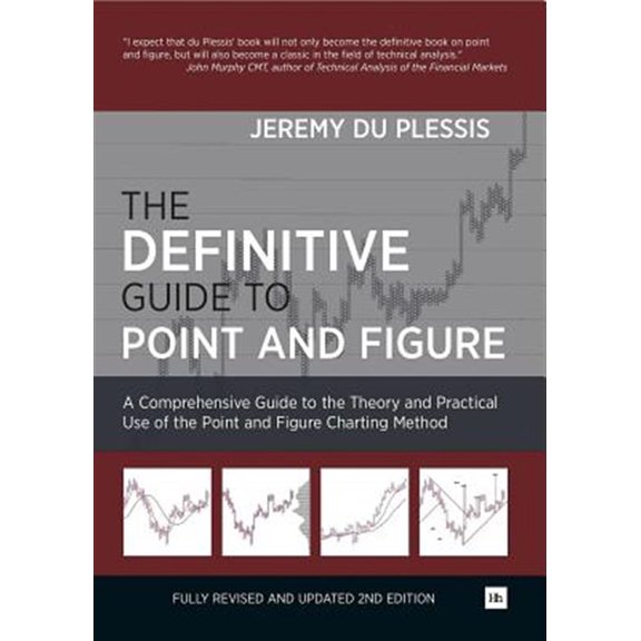Pre-Owned The Definitive Guide to Point and Figure: A Comprehensive Guide to the Theory and Practical Use of the Point and Figure Charting Method (Hardcover) 0857192450 9780857192455