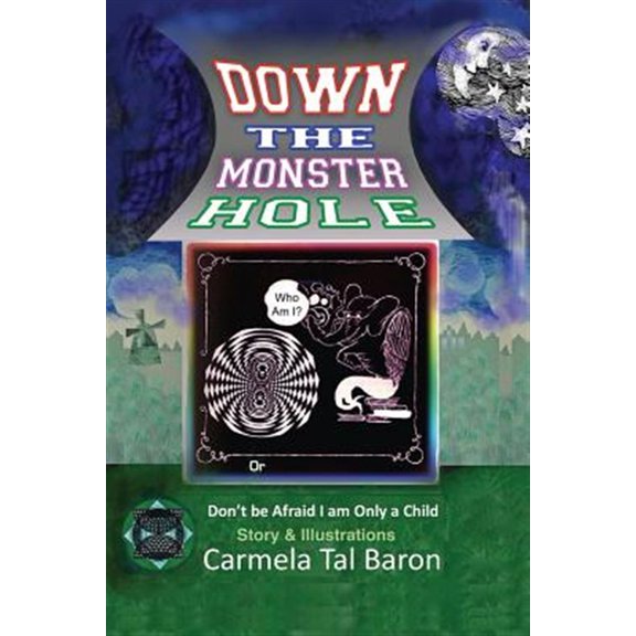 Pre-Owned Down the Monster Hole: or Don't Be Afraid, I Am Only a Child, (Paperback)