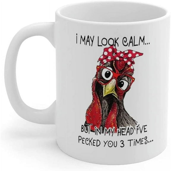 I May Look Calm But In My Head I've Pecked You 3 Times, Funny Mugs, Sarcastic Gift, Mom Mug, Coffee Cup, Gift For Her, White Coffee Mug 15 OZ