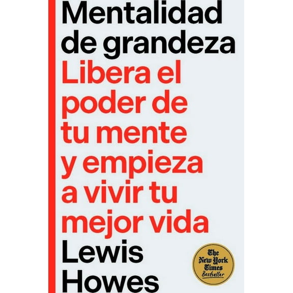 Mentalidad de Grandeza (the Greatness Mindset Spanish Edition): Libera El Poder de Tu Mente Y Empieza a Vivir Tu Mejor V, (Paperback)