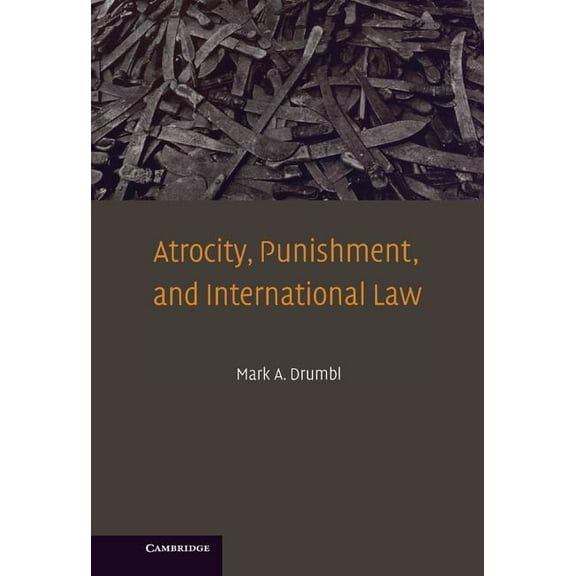 Atrocity, Punishment, and International Law, (Hardcover)