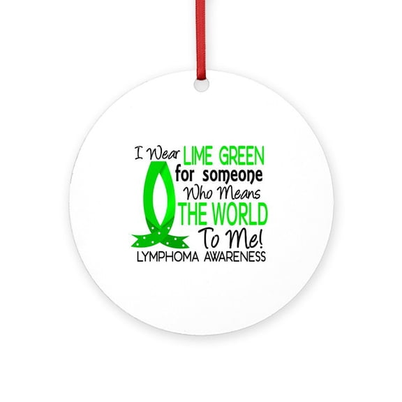 CafePress - Means World To Me 1 Lymphoma Shirts Ornament (Roun - Round Wood Ornament 4"