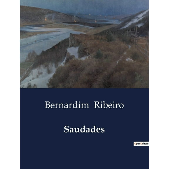 Saudades: Uma TragÃ©dia de Amor e Saudade na Corte Portuguesa, (Paperback)