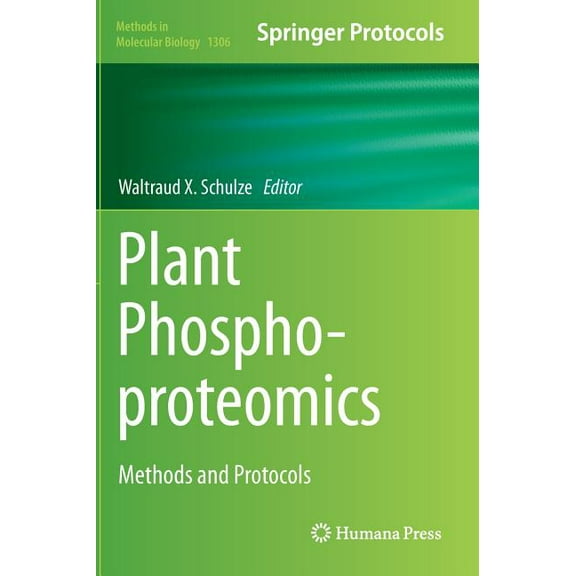Methods in Molecular Biology Plant Phosphoproteomics: Methods and Protocols, Book 1306, (Hardcover)