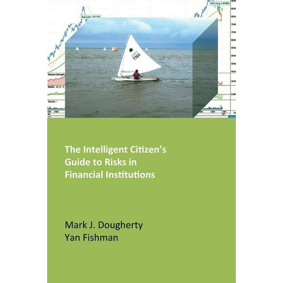 The Intelligent Citizen's Guide to Risks in Financial Institutions, (Paperback)