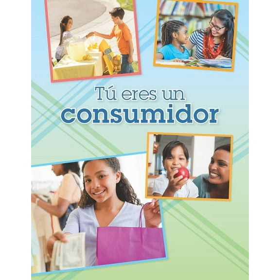 FÃ¡cil de Leer / Easy to Read TÃº Eres Un Consumidor, (Paperback)