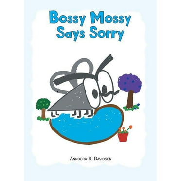 Bossy Mossy Says Sorry (Paperback)