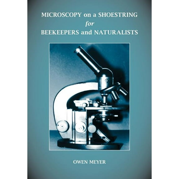 Microscopy on a Shoestring for Beekeepers and Naturalists, (Paperback)