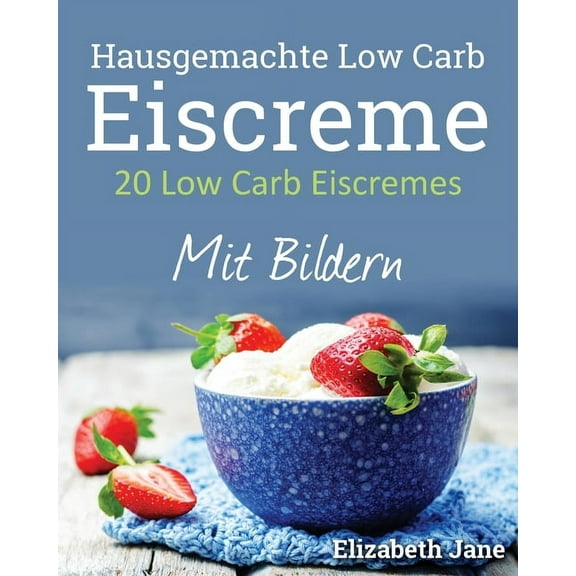 20 Low Carb Eiscremes, (Paperback)