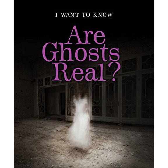 Pre-Owned Are Ghosts Real? (I Want to Know) Hardcover