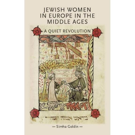 Gender in History Jewish Women in Europe in the Middle Ages: A quiet revolution, (Hardcover)