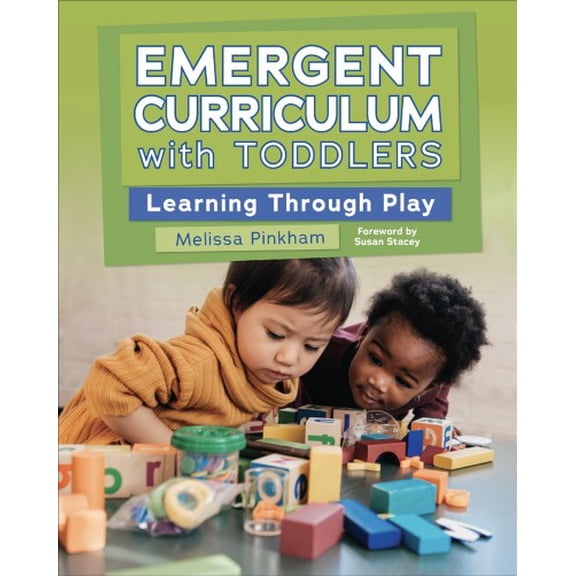 Emergent Curriculum with Toddlers: Learning Through Play -- Melissa Pinkham