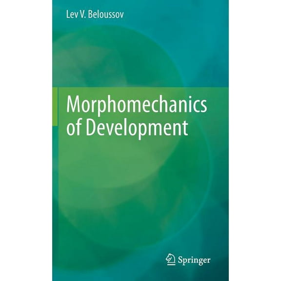 Morphomechanics of Development, (Hardcover)