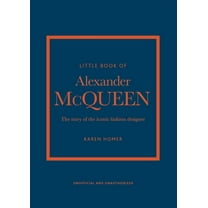 Little Books of Fashion Little Book of Alexander McQueen: The Story of the Iconic Brand, Book 20, (Hardcover)