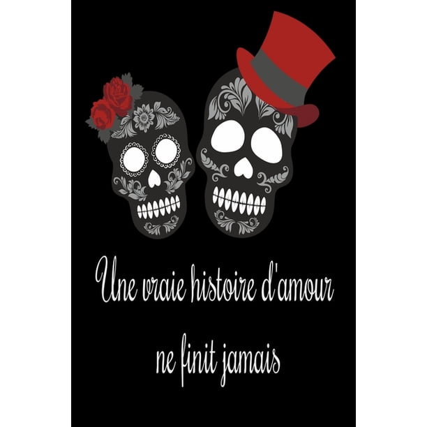 Une Vraie Histoire D Amour Ne Finit Jamais Carnet De Notes Original A Remplir Pour La