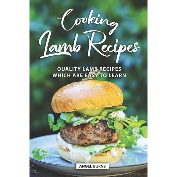 Cooking Lamb Recipes: Quality Lamb Recipes Which Are Easy to Learn