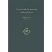 Memoirs Of The American Academy In Rome: Memoirs of the American Academy in Rome, Vol. 56 (2011) / 57 (2012) (Hardcover)