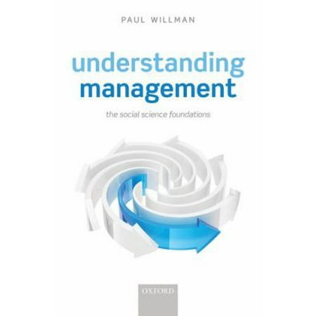 Understanding Management: The Social Science Foundations