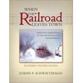 thumbnail image 1 of Pre-Owned When the Railroad Leaves Town: American Communities in the Age of Rail Line Abandonment (Paperback) 0943549981 9780943549989, 1 of 1