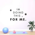 thumbnail image 3 of I'm Doing This For Me Sports Motivational Fitness Quote Vinyl Design Wall Art Sticker Designs Vinyl Stickers For Home House Walls Rooms Windows Bedroom Decoration Size (28x28 inch), 3 of 3