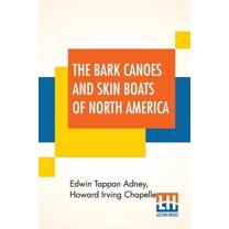 The Bark Canoes And Skin Boats Of North America, (Paperback)