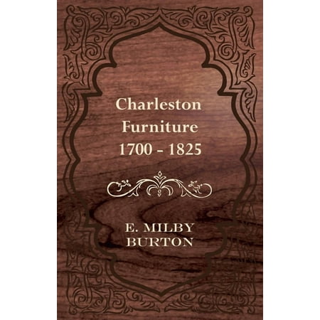 Charleston Furniture 1700 - 1825 (Paperback)