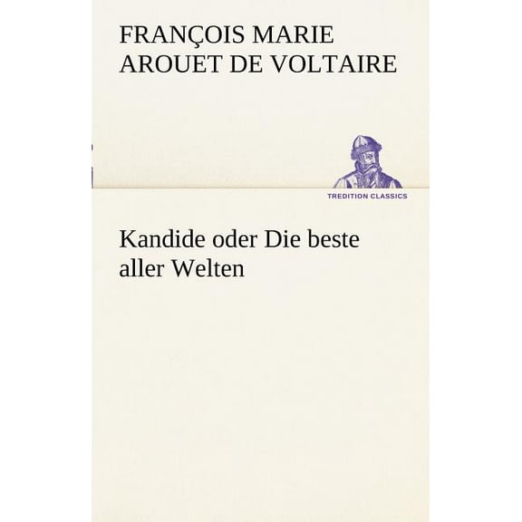 Kandide Oder Die Beste Aller Welten (Paperback)