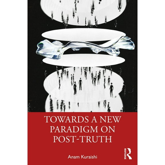 Towards a New Paradigm on Post-truth, (Paperback)