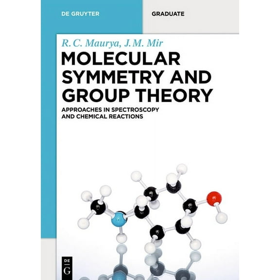 de Gruyter Textbook Molecular Symmetry and Group Theory: Approaches in Spectroscopy and Chemical Reactions, (Paperback)