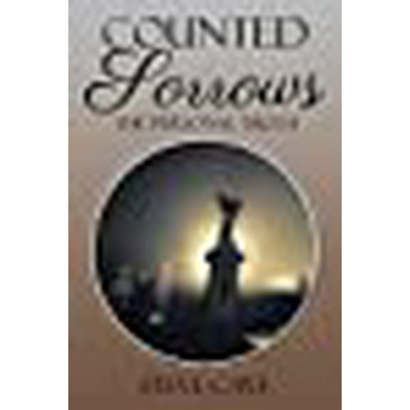 Counted Sorrows: The Personal Truth