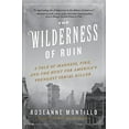 thumbnail image 2 of The Wilderness of Ruin: A Tale of Madness, Fire, and the Hunt for America's Youngest Serial Killer, (Paperback), 2 of 3